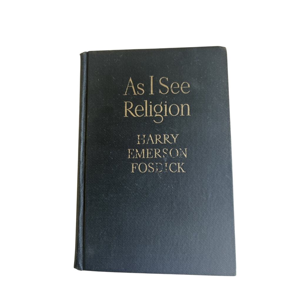 As I See Religion 1932 First Edition Harry E Fosdick Hard Cover